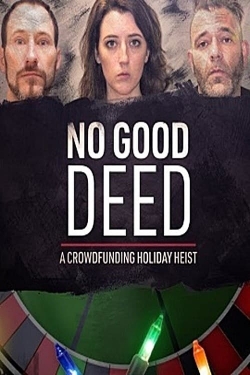 No Good Deed: A Crowdfunding Holiday Heist-watch