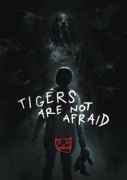 Tigers Are Not Afraid-watch