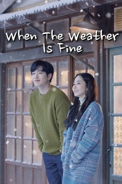 When the Weather is Fine-watch