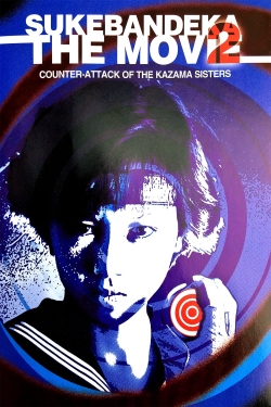 Sukeban Deka the Movie 2: Counter-Attack of the Kazama Sisters-watch