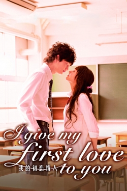 I Give My First Love to You-watch