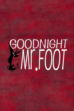 Goodnight, Mr. Foot-watch