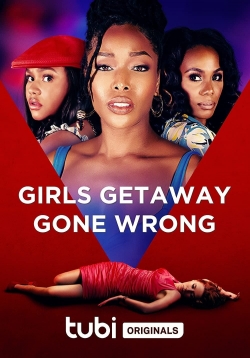 Girls Getaway Gone Wrong-watch