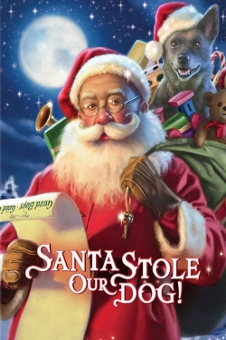 Santa Stole Our Dog: A Merry Doggone Christmas!-watch
