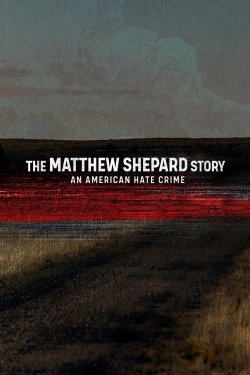 The Matthew Shepard Story: An American Hate Crime-watch