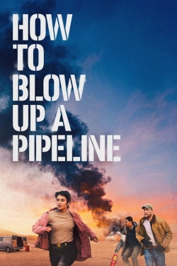 How to Blow Up a Pipeline-watch