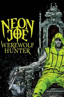 Neon Joe, Werewolf Hunter-watch