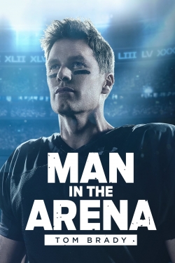 Man in the Arena: Tom Brady-watch