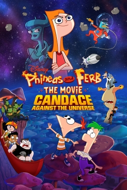 Phineas and Ferb The Movie: Candace Against the Universe-watch