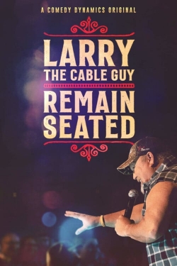 Larry The Cable Guy: Remain Seated-watch