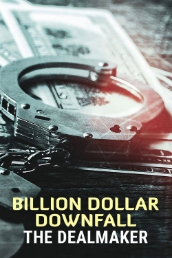 Billion Dollar Downfall: The Dealmaker-watch