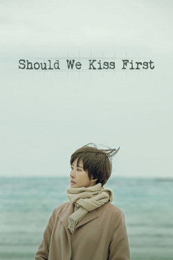 Should We Kiss First-watch