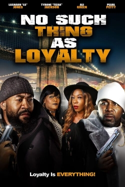 No Such Thing as Loyalty-watch