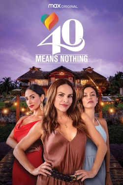 40 Means Nothing-watch