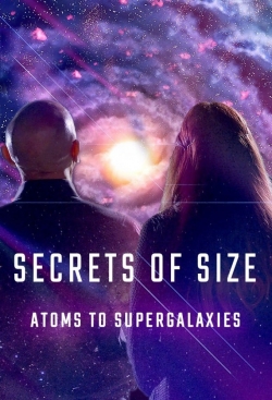 Secrets of Size: Atoms to Supergalaxies-watch