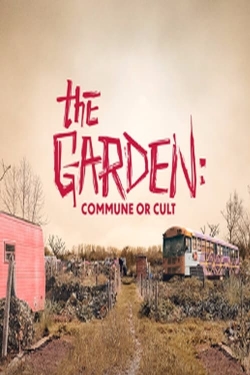 The Garden: Commune or Cult-watch