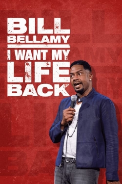 Bill Bellamy: I Want My Life Back-watch