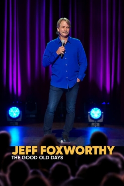 Jeff Foxworthy: The Good Old Days-watch