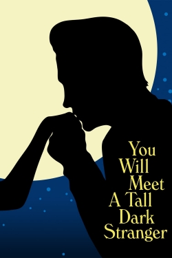You Will Meet a Tall Dark Stranger-watch