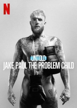 Untold: Jake Paul the Problem Child-watch