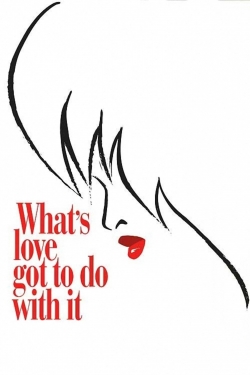 What's Love Got to Do with It-watch