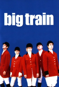 Big Train-watch