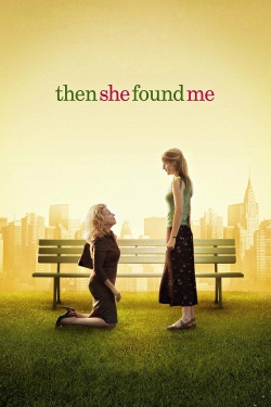Then She Found Me-watch