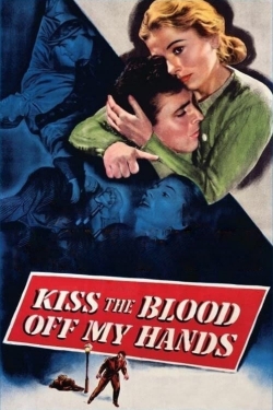 Kiss the Blood Off My Hands-watch