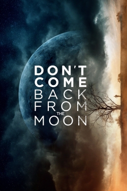 Don't Come Back from the Moon-watch